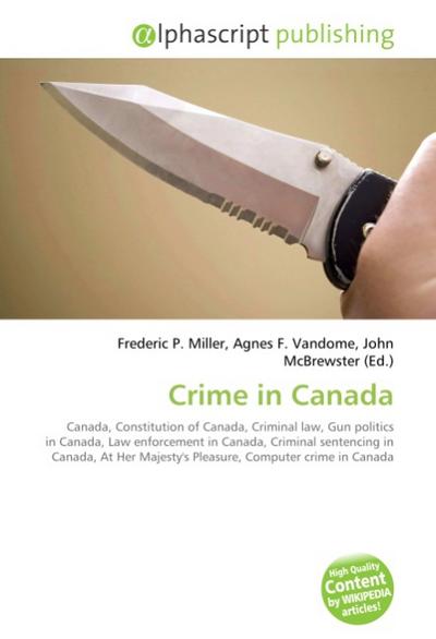 Crime in Canada - Frederic P. Miller