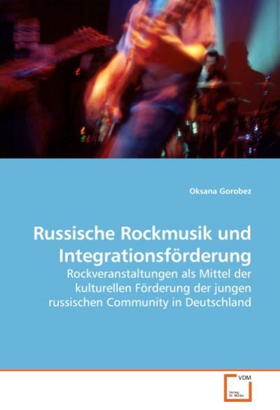 Russische Rockmusik und Integrationsförderung - Oksana Gorobez