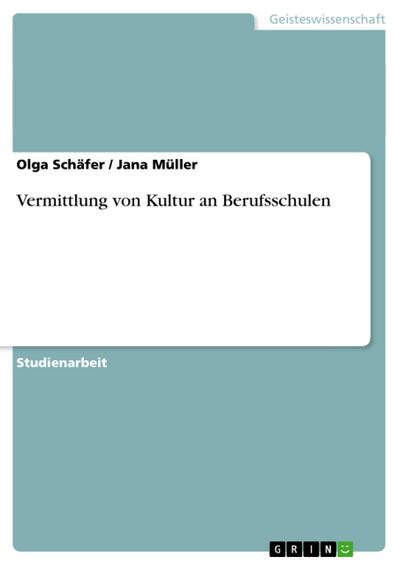 Vermittlung von Kultur an Berufsschulen - Jana Müller