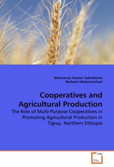 Cooperatives and Agricultural Production - Nahusenay Teamer Gebrehiwot