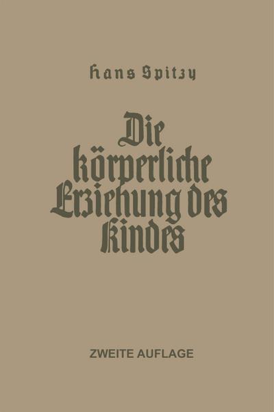 Die Körperliche Erziehung des Kindes - Hans Spitzy