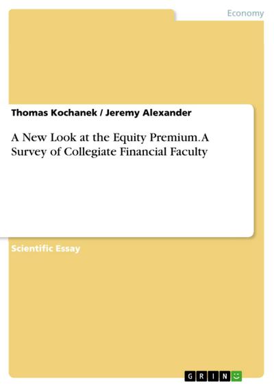 A New Look at the Equity Premium. A Survey of Collegiate Financial Faculty - Jeremy Alexander