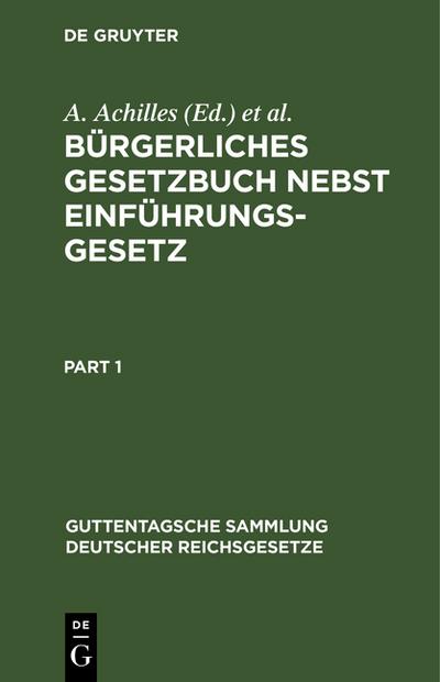 Bürgerliches Gesetzbuch nebst Einführungsgesetz - A. Achilles