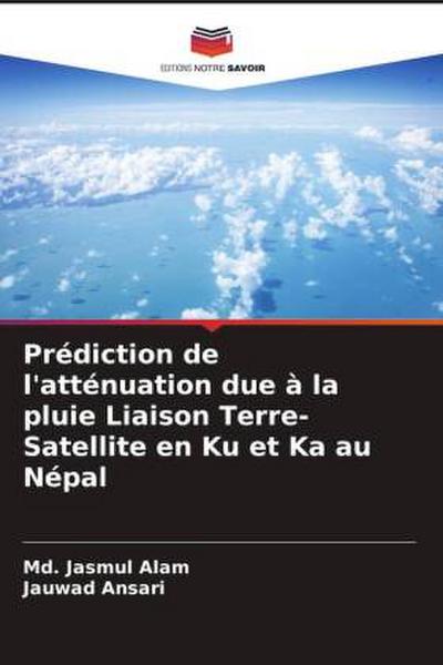 Prédiction de l'atténuation due à la pluie Liaison Terre-Satellite en Ku et Ka au Népal - Md. Jasmul Alam