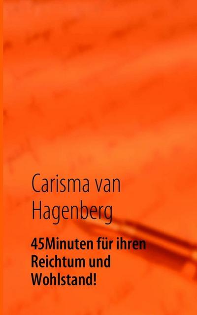 45 Minuten für ihren Reichtum und Wohlstand! - Carisma Van Hagenberg