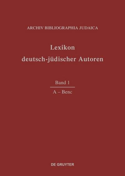 Lexikon deutsch-jüdischer Autoren A - Benc - Archiv Bibliographia Judaica e.V.