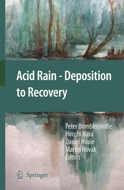 Acid Rain - Deposition to Recovery - Peter Brimblecombe