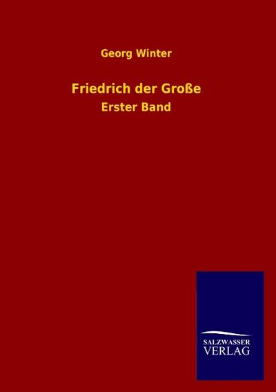 Friedrich der Große - Georg Winter