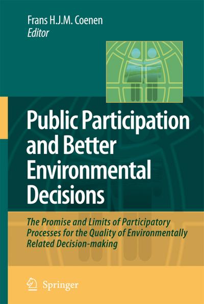 Public Participation and Better Environmental Decisions - Frans H. J. M. Coenen