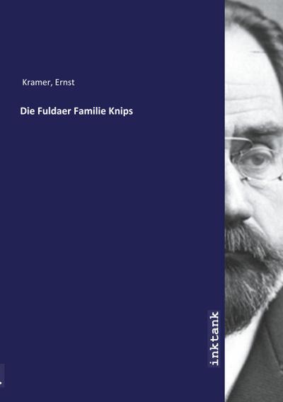 Die Fuldaer Familie Knips - Ernst Kramer