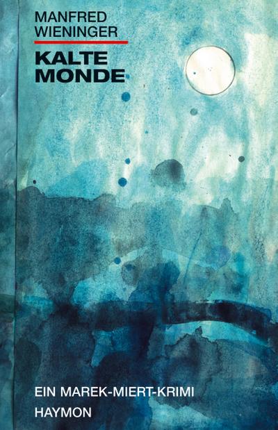 Kalte Monde - Manfred Wieninger
