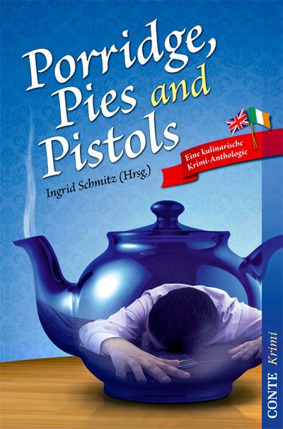 Porridge, Pies and Pistols - Ingrid Schmitz