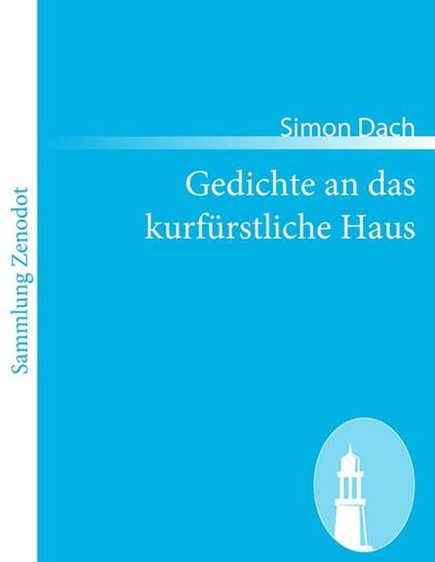 Gedichte an das kurfürstliche Haus - Simon Dach