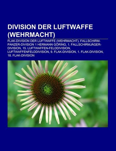 Division der Luftwaffe (Wehrmacht) - Books LLC