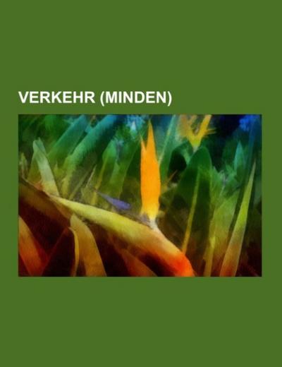 Verkehr (Minden) - Books LLC