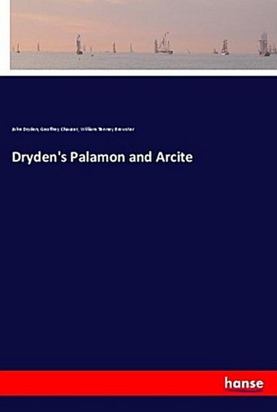 Dryden's Palamon and Arcite - John Dryden