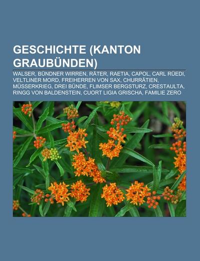 Geschichte (Kanton Graubünden) - Books LLC