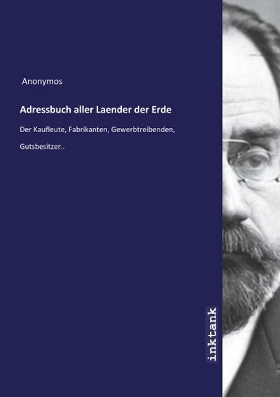 Adressbuch aller Laender der Erde - Zoologisch-Botanischen Vereins in Wien