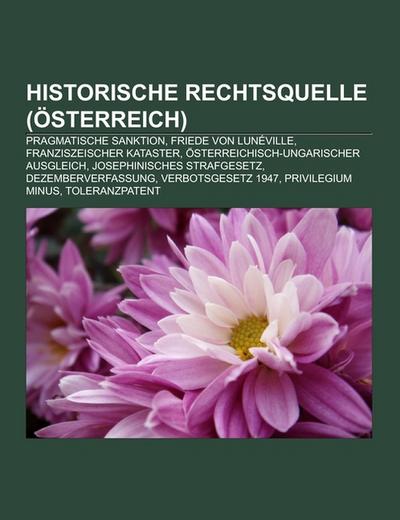 Historische Rechtsquelle (Österreich) - Books LLC