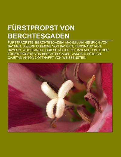 Fürstpropst von Berchtesgaden - Books LLC