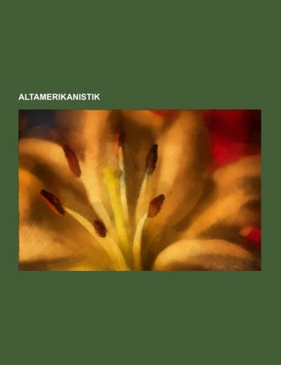 Altamerikanistik - Books LLC