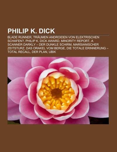 Philip K. Dick - Books LLC