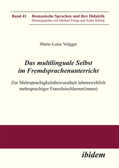 Das multilinguale Selbst im Fremdsprachenunterricht - Marie-Luise Volgger