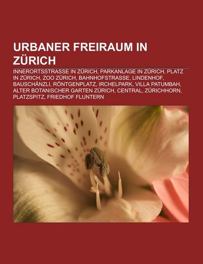 Urbaner Freiraum in Zürich - Books LLC