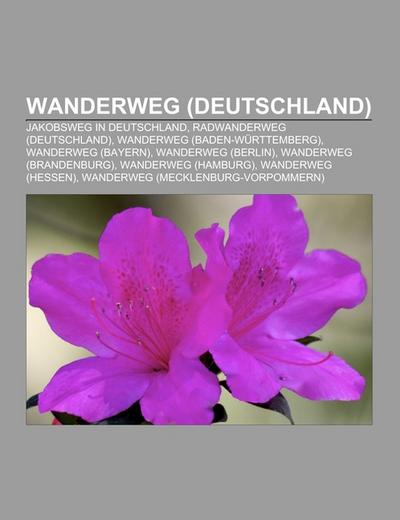 Wanderweg (Deutschland) - Books LLC