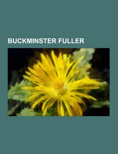 Buckminster Fuller - Source