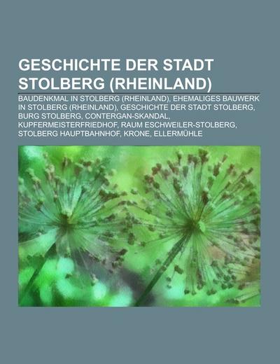 Geschichte der Stadt Stolberg (Rheinland) - Books LLC