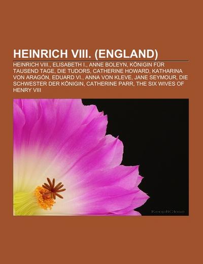 Heinrich VIII. (England) - Books LLC