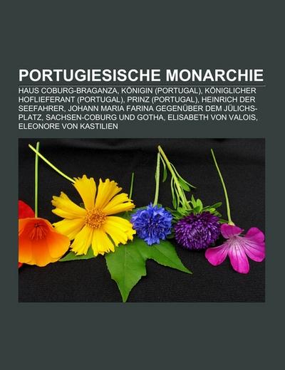 Portugiesische Monarchie - Books LLC