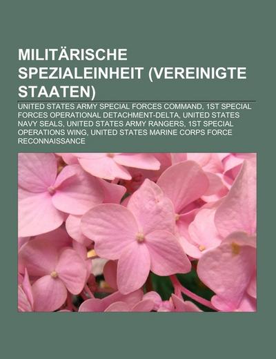 Militärische Spezialeinheit (Vereinigte Staaten) - Books LLC