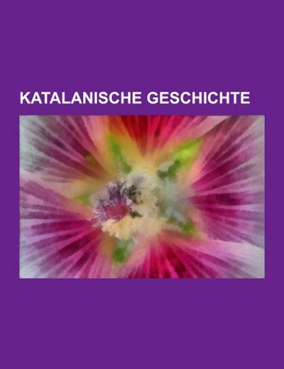 Katalanische Geschichte - Books LLC