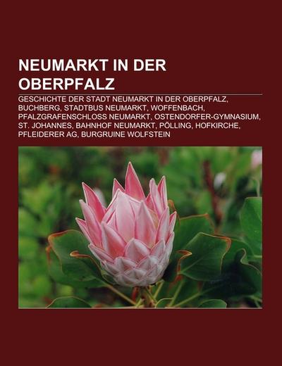 Neumarkt in der Oberpfalz - Books LLC