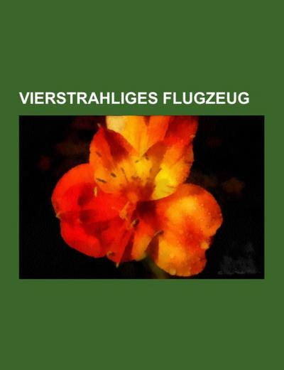 Vierstrahliges Flugzeug - Books LLC