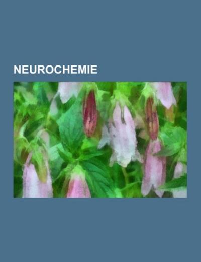 Neurochemie - Books LLC