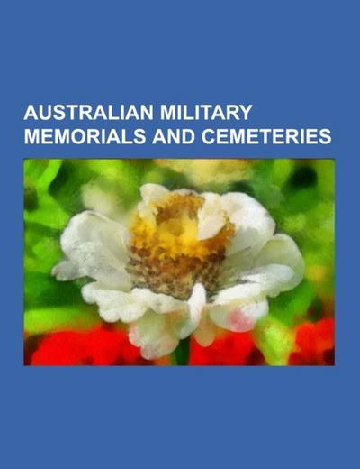 Australian military memorials and cemeteries - Source