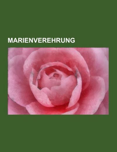 Marienverehrung - Books LLC