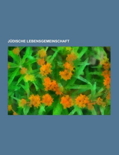 Jüdische Lebensgemeinschaft - Books LLC