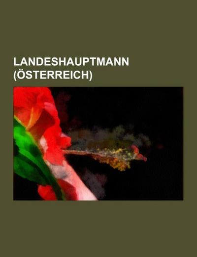 Landeshauptmann (Österreich) - Books LLC