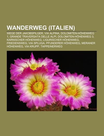 Wanderweg (Italien) - Books LLC