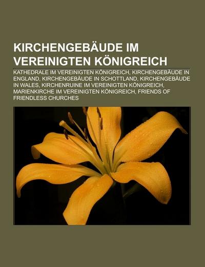 Kirchengebäude im Vereinigten Königreich - Books LLC