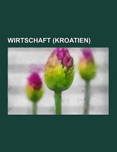 Wirtschaft (Kroatien) - Books LLC