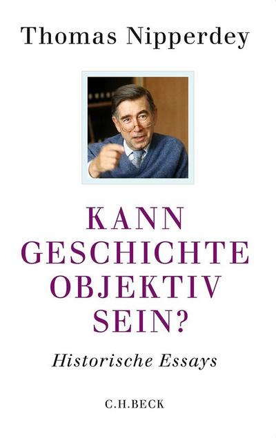 Kann Geschichte objektiv sein? - Thomas Nipperdey