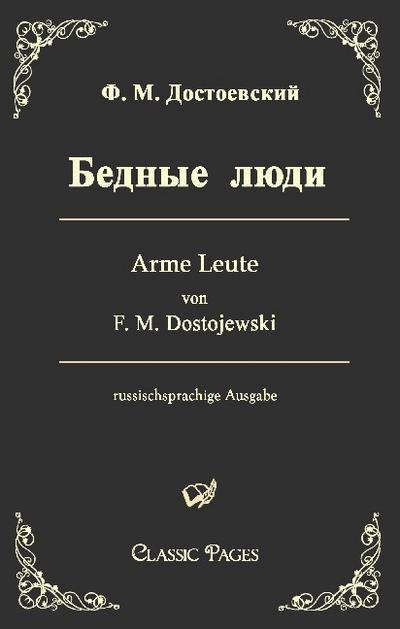 Arme Leute/Bednye ljudi - F. M. Dostojewski