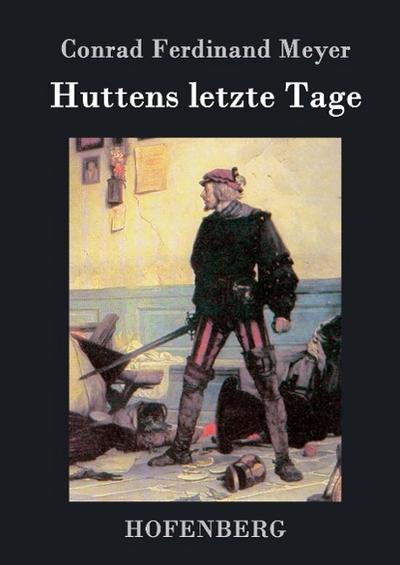 Huttens letzte Tage - Conrad Ferdinand Meyer