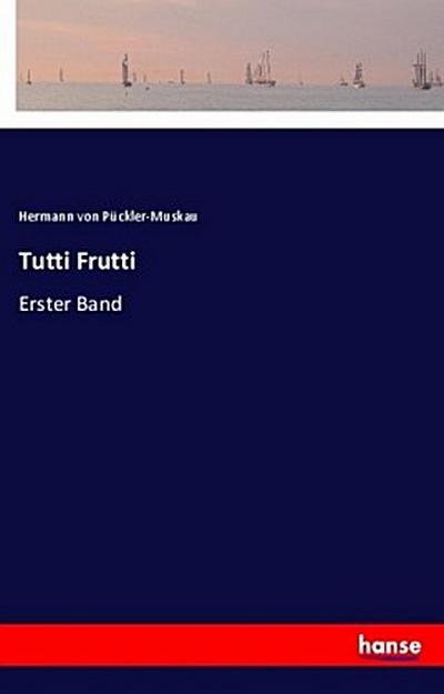 Tutti Frutti - Hermann von Pückler-Muskau