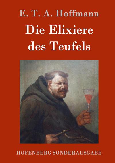 Die Elixiere des Teufels - E. T. A. Hoffmann